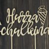 Cake Topper Hurra Schulkind Einschulung Holz Cake Topper Hurra Schulkind Einschulung Holz