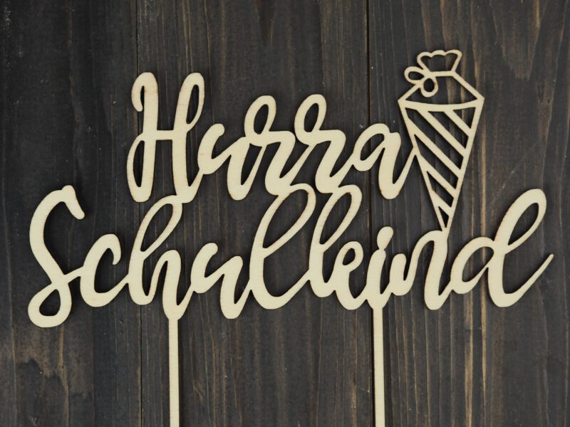 Cake Topper Hurra Schulkind Einschulung Holz Cake Topper Hurra Schulkind Einschulung Holz